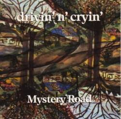 Drivin N Cryin : Mystery Road